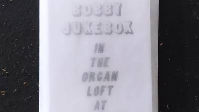 Sir Bobby Jukebox: In the Organ Loft at Midnight – Lo-fi Irish gem with never a dull moment 