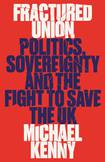 Fractured Union, Politics, Sovereignty and the Fight to Save the UK 