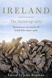 Ireland: The Autobiography: One hundred years in the life of the nation, told by its people