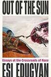 Out of the Sun:Essays at the Crossroads of Race