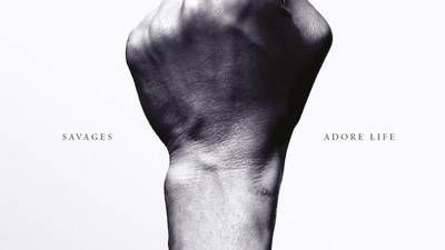 Album of the Week: Adore Life by Savages - a relentless, rebellious joy at work