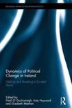 Dynamics of Political Change in Ireland: Making and Breaking a Divided Ireland