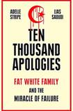 Ten Thousand Apologies: Fat White Family and the Miracle of Failure