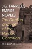 J.G. Farrell's Empire Novels: The decline and fall of the human condition