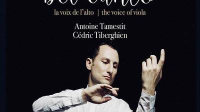 Antoine Tamestit (viola), Cédric Tiberghien (piano) – Bel Canto: The Voice of Viola  review