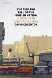 The Rise and Fall of the British Nation: A Twentieth-Century History