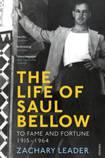 The Life of Saul Bellow; To Fame and Fortune 1915 to 1964