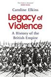 Legacy of Violence: A History of the British Empire