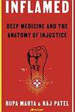 Inflamed: Deep Medicine and the Anatomy of Injustice