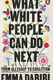 What White People Can Do Next: From Allyship To Coalition