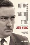 Nothing Is Written in Stone: The Notebooks of Justin Keating 1930-2009