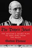 The Pope's Jews: The Vatican's Secret Plan to Save Jews From the Nazis