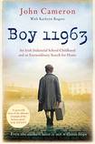Boy 11963: An Irish Industrial School Childhood and an Extraordinary Search for Home