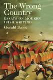The Wrong Country: Essays on Modern Irish Writing