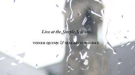 Toner Quinn & Malachy Bourke: Live at the Steeple Sessions