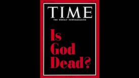 Rite & Reason: Is God dead yet?