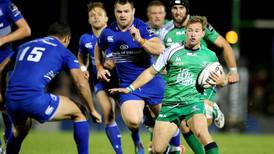 Leinster labour while Connacht are on the cusp of history