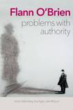 Anthony Roche Flann O’Brien: Problems with Authority