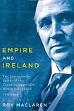 Empire and Ireland: The Transatlantic Career of the Canadian Imperialist Hamar Greenwood, 1870-1948