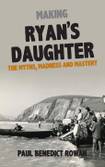 Making Ryan’s Daughter: The Myths, Madness and Mastery