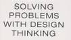 Soliving problems with design thinking