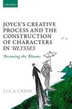 Joyce’s Creative Process and the Construction of Characters in “Ulysses”: Becoming the Blooms