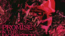 Promise and the Monster - Feed the Fire: menace  lies just beneath the melodic hum