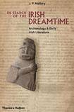 In Search of the Irish Dreamtime: Archaeology & Early Irish Literature