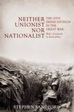 Neither Unionist nor Nationalist: the 10th (Irish) Division in the Great War