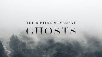 Riptide Movement - Ghosts album review: a nimble, savvy furthering of the cause