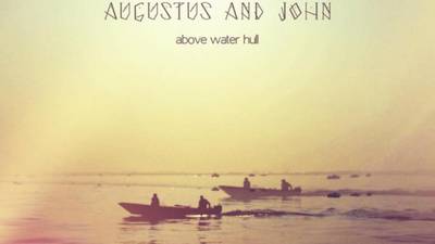 Augustus and John: Above Water Hull - Album Review