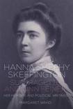 Hanna Sheehy Skeffington, Suffragette and Sinn Féiner: Her Memoirs and Political Writings