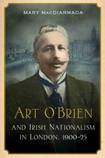 Art O’Brien and Irish Nationalism in London 1900-25