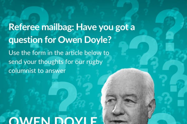 Rugby referee mailbag: Send your questions to our refereeing expert Owen Doyle