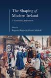 The Shaping of Modern Ireland. A Centenary Assessment
