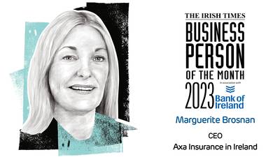 The Irish Times Business Person of the Month: Marguerite Brosnan, chief executive of Axa Insurance in Ireland