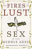 Fires of Lust: Sex in the Middle Ages