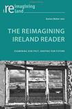 The Reimagining Ireland Reader: Examining Our Past, Shaping our Future