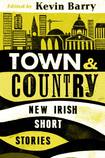 Town and Country: New Irish Short Stories