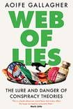Web of Lies: The Lure and Danger of Conspiracy Theories