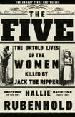 The Five: The Untold Lives of the Women Killed by Jack the Ripper