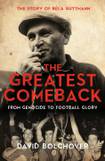 The Greatest Comeback: From Genocide to Football Glory – The Story of Béla Guttmann