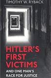 Hitler’s First Victims And One Man’s Race for Justice