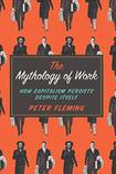 The Mythology of Work - How Capitalism Persists Despite Itself