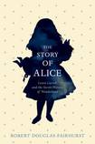 The Story of Alice Lewis Carroll and the Secret History of Wonderland