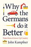 Why the Germans do it Better: Notes from a Grown-up Country