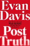 Post-Truth – Why We Have Reached Peak Bullshit and What We Can Do About it
