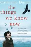 The Things We Know Now