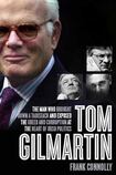 Tom Gilmartin: The Man Who Brought Down a Taoiseach and Exposed the Greed and Corruption at the Heart of Irish Politics