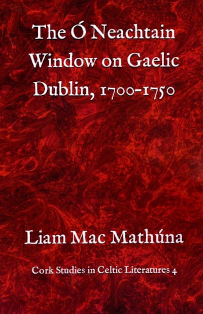 The Ó Neachtain Window on Gaelic Dublin, 1700-1750